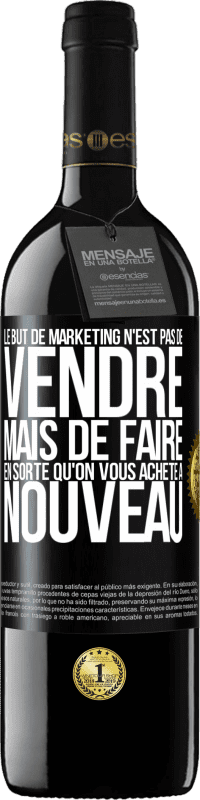 39,95 € Envoi gratuit | Vin rouge Édition RED MBE Réserve Le but de marketing n'est pas de vendre, mais de faire en sorte qu'on vous achète à nouveau Étiquette Noire. Étiquette personnalisable Réserve 12 Mois Récolte 2015 Tempranillo