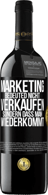 39,95 € Kostenloser Versand | Rotwein RED Ausgabe MBE Reserve Marketing bedeuted nicht verkaufen, sondern dass man wiederkommt Schwarzes Etikett. Anpassbares Etikett Reserve 12 Monate Ernte 2014 Tempranillo