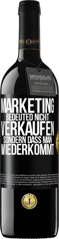 39,95 € Kostenloser Versand | Rotwein RED Ausgabe MBE Reserve Marketing bedeuted nicht verkaufen, sondern dass man wiederkommt Schwarzes Etikett. Anpassbares Etikett Reserve 12 Monate Ernte 2016 Tempranillo