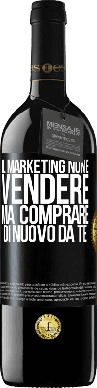 39,95 € Spedizione Gratuita | Vino rosso Edizione RED MBE Riserva Il marketing non è vendere, ma comprare di nuovo da te Etichetta Nera. Etichetta personalizzabile Riserva 12 Mesi Raccogliere 2015 Tempranillo