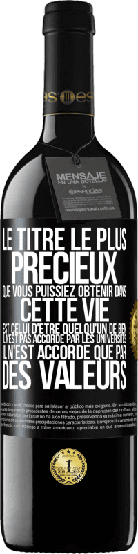 39,95 € Envoi gratuit | Vin rouge Édition RED MBE Réserve Le titre le plus précieux que vous puissiez obtenir dans cette vie est celui d'être quelqu'un de bien, il n'est pas accordé par Étiquette Noire. Étiquette personnalisable Réserve 12 Mois Récolte 2016 Tempranillo