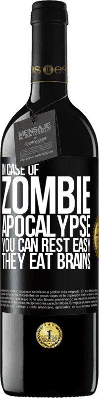 39,95 € Free Shipping | Red Wine RED Edition MBE Reserve In case of zombie apocalypse you can rest easy, they eat brains Black Label. Customizable label Reserve 12 Months Harvest 2015 Tempranillo