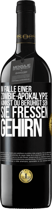 39,95 € Kostenloser Versand | Rotwein RED Ausgabe MBE Reserve Im Falle einer Zombie-Apokalypse kannst du beruhigt sein, sie fressen Gehirn Schwarzes Etikett. Anpassbares Etikett Reserve 12 Monate Ernte 2015 Tempranillo