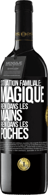 39,95 € Envoi gratuit | Vin rouge Édition RED MBE Réserve Situation familiale: magique. Rien dans les mains, rien dans les poches Étiquette Noire. Étiquette personnalisable Réserve 12 Mois Récolte 2014 Tempranillo