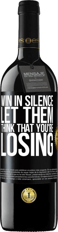 39,95 € Free Shipping | Red Wine RED Edition MBE Reserve Win in silence. Let them think that you're losing Black Label. Customizable label Reserve 12 Months Harvest 2015 Tempranillo