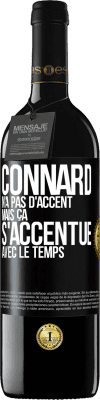 39,95 € Envoi gratuit | Vin rouge Édition RED MBE Réserve Connard n'a pas d'accent, mais ça s'accentue avec le temps Étiquette Noire. Étiquette personnalisable Réserve 12 Mois Récolte 2014 Tempranillo