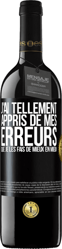 39,95 € Envoi gratuit | Vin rouge Édition RED MBE Réserve J'ai tellement appris de mes erreurs que je les fais de mieux en mieux Étiquette Noire. Étiquette personnalisable Réserve 12 Mois Récolte 2014 Tempranillo