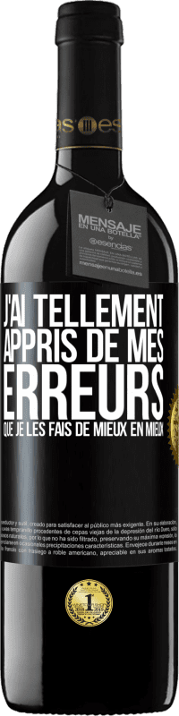 39,95 € Envoi gratuit | Vin rouge Édition RED MBE Réserve J'ai tellement appris de mes erreurs que je les fais de mieux en mieux Étiquette Noire. Étiquette personnalisable Réserve 12 Mois Récolte 2016 Tempranillo