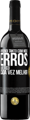 39,95 € Envio grátis | Vinho tinto Edição RED MBE Reserva Aprendi tanto com meus erros que fico cada vez melhor Etiqueta Preta. Etiqueta personalizável Reserva 12 Meses Colheita 2014 Tempranillo