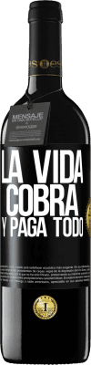 39,95 € Envío gratis | Vino Tinto Edición RED MBE Reserva La vida cobra y paga todo Etiqueta Negra. Etiqueta personalizable Reserva 12 Meses Cosecha 2014 Tempranillo