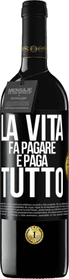 39,95 € Spedizione Gratuita | Vino rosso Edizione RED MBE Riserva La vita fa pagare e paga tutto Etichetta Nera. Etichetta personalizzabile Riserva 12 Mesi Raccogliere 2014 Tempranillo