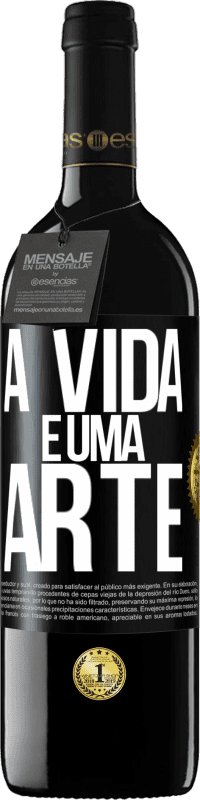 39,95 € Envio grátis | Vinho tinto Edição RED MBE Reserva A vida é uma arte Etiqueta Preta. Etiqueta personalizável Reserva 12 Meses Colheita 2015 Tempranillo