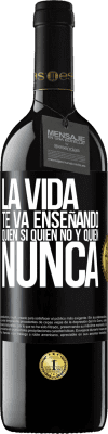 39,95 € Envío gratis | Vino Tinto Edición RED MBE Reserva La vida te va enseñando quién sí, quién no y quién nunca Etiqueta Negra. Etiqueta personalizable Reserva 12 Meses Cosecha 2015 Tempranillo