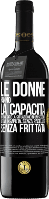 39,95 € Spedizione Gratuita | Vino rosso Edizione RED MBE Riserva Le donne hanno la capacità di ribaltare la situazione in un secondo. A tua insaputa, senza padella e senza frittata Etichetta Nera. Etichetta personalizzabile Riserva 12 Mesi Raccogliere 2014 Tempranillo