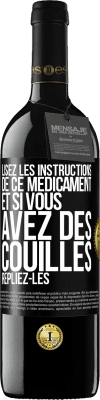 39,95 € Envoi gratuit | Vin rouge Édition RED MBE Réserve Lisez les instructions de ce médicament et si vous avez des couilles, repliez-les Étiquette Noire. Étiquette personnalisable Réserve 12 Mois Récolte 2015 Tempranillo