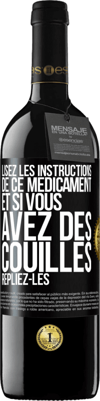 39,95 € Envoi gratuit | Vin rouge Édition RED MBE Réserve Lisez les instructions de ce médicament et si vous avez des couilles, repliez-les Étiquette Noire. Étiquette personnalisable Réserve 12 Mois Récolte 2014 Tempranillo