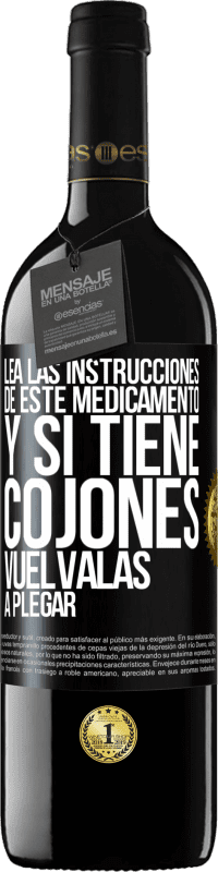 39,95 € Envío gratis | Vino Tinto Edición RED MBE Reserva Lea las instrucciones de este medicamento y si tiene cojones, vuélvalas a plegar Etiqueta Negra. Etiqueta personalizable Reserva 12 Meses Cosecha 2015 Tempranillo