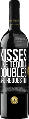 39,95 € Free Shipping | Red Wine RED Edition MBE Reserve Kisses like tequila. Doubles are requested Black Label. Customizable label Reserve 12 Months Harvest 2014 Tempranillo