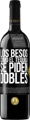 39,95 € Envío gratis | Vino Tinto Edición RED MBE Reserva Los besos como el tequila. Se piden dobles Etiqueta Negra. Etiqueta personalizable Reserva 12 Meses Cosecha 2014 Tempranillo