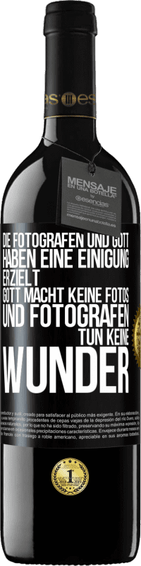 39,95 € Kostenloser Versand | Rotwein RED Ausgabe MBE Reserve Die Fotografen und Gott haben eine Einigung erzielt. Gott macht keine Fotos und Fotografen tun keine Wunder Schwarzes Etikett. Anpassbares Etikett Reserve 12 Monate Ernte 2014 Tempranillo