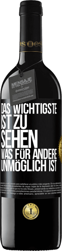 39,95 € Kostenloser Versand | Rotwein RED Ausgabe MBE Reserve Das Wichtigste ist zu sehen, was für andere unmöglich ist Schwarzes Etikett. Anpassbares Etikett Reserve 12 Monate Ernte 2014 Tempranillo