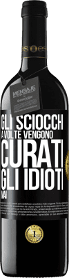 39,95 € Spedizione Gratuita | Vino rosso Edizione RED MBE Riserva Gli sciocchi a volte vengono curati, gli idioti mai Etichetta Nera. Etichetta personalizzabile Riserva 12 Mesi Raccogliere 2014 Tempranillo