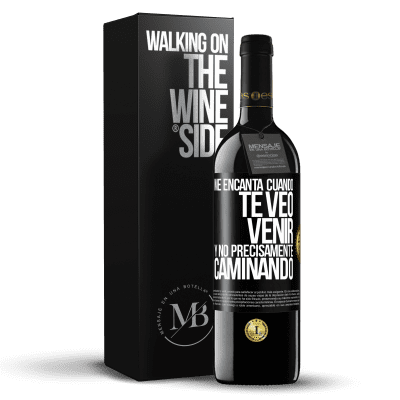 «Me encanta cuando te veo venir y no precisamente caminando» Edición RED MBE Reserva