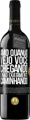 39,95 € Envio grátis | Vinho tinto Edição RED MBE Reserva Amo quando vejo você chegando e não exatamente caminhando Etiqueta Preta. Etiqueta personalizável Reserva 12 Meses Colheita 2016 Tempranillo