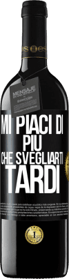 39,95 € Spedizione Gratuita | Vino rosso Edizione RED MBE Riserva Mi piaci di più che svegliarti tardi Etichetta Nera. Etichetta personalizzabile Riserva 12 Mesi Raccogliere 2014 Tempranillo