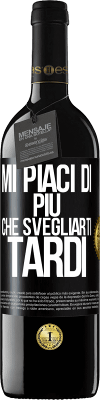 39,95 € Spedizione Gratuita | Vino rosso Edizione RED MBE Riserva Mi piaci di più che svegliarti tardi Etichetta Nera. Etichetta personalizzabile Riserva 12 Mesi Raccogliere 2015 Tempranillo