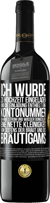 39,95 € Kostenloser Versand | Rotwein RED Ausgabe MBE Reserve Ich wurde zu Hochzeit eingeladen und die Einladung enthielt eine Kontonummer. Ich habe Strom und Wasser domiziliert. Eine nette Schwarzes Etikett. Anpassbares Etikett Reserve 12 Monate Ernte 2015 Tempranillo