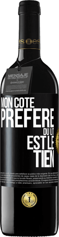 39,95 € Envoi gratuit | Vin rouge Édition RED MBE Réserve Mon côté préféré du lit est le tien Étiquette Noire. Étiquette personnalisable Réserve 12 Mois Récolte 2014 Tempranillo