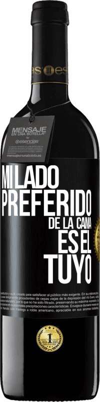 39,95 € Envío gratis | Vino Tinto Edición RED MBE Reserva Mi lado preferido de la cama es el tuyo Etiqueta Negra. Etiqueta personalizable Reserva 12 Meses Cosecha 2014 Tempranillo