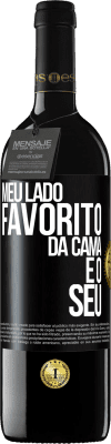 39,95 € Envio grátis | Vinho tinto Edição RED MBE Reserva Meu lado favorito da cama é o seu Etiqueta Preta. Etiqueta personalizável Reserva 12 Meses Colheita 2016 Tempranillo