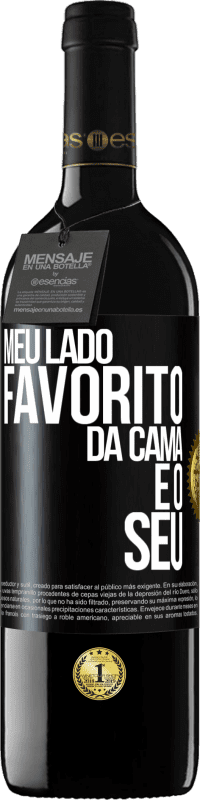 39,95 € Envio grátis | Vinho tinto Edição RED MBE Reserva Meu lado favorito da cama é o seu Etiqueta Preta. Etiqueta personalizável Reserva 12 Meses Colheita 2014 Tempranillo