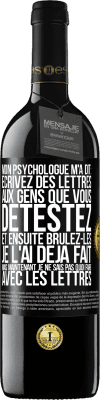 39,95 € Envoi gratuit | Vin rouge Édition RED MBE Réserve Mon psychologue m'a dit: écrivez des lettres aux gens que vous détestez et ensuite brûlez-les. Je l'ai déjà fait, mais maintenan Étiquette Noire. Étiquette personnalisable Réserve 12 Mois Récolte 2014 Tempranillo