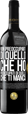 39,95 € Spedizione Gratuita | Vino rosso Edizione RED MBE Riserva Non preoccuparti di quello che ho, preoccupati di quello che ti manca Etichetta Nera. Etichetta personalizzabile Riserva 12 Mesi Raccogliere 2016 Tempranillo