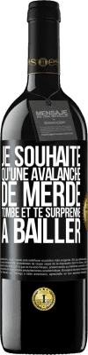 39,95 € Envoi gratuit | Vin rouge Édition RED MBE Réserve Je souhaite qu'une avalanche de merde tombe et te surprenne à bâiller Étiquette Noire. Étiquette personnalisable Réserve 12 Mois Récolte 2014 Tempranillo