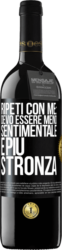 39,95 € Spedizione Gratuita | Vino rosso Edizione RED MBE Riserva Ripeti con me: devo essere meno sentimentale e più stronza Etichetta Nera. Etichetta personalizzabile Riserva 12 Mesi Raccogliere 2014 Tempranillo