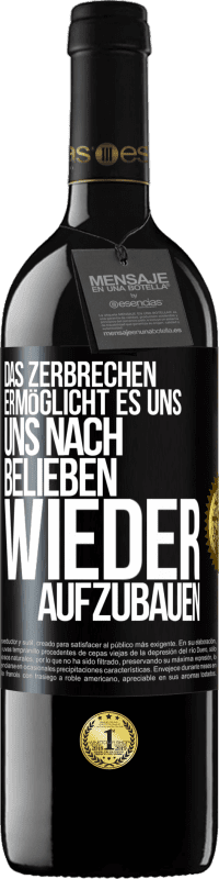 39,95 € Kostenloser Versand | Rotwein RED Ausgabe MBE Reserve Das Zerbrechen ermöglicht es uns, uns nach Belieben wieder aufzubauen Schwarzes Etikett. Anpassbares Etikett Reserve 12 Monate Ernte 2015 Tempranillo