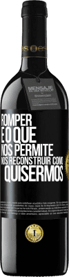 39,95 € Envio grátis | Vinho tinto Edição RED MBE Reserva Romper é o que nos permite nos reconstruir como quisermos Etiqueta Preta. Etiqueta personalizável Reserva 12 Meses Colheita 2014 Tempranillo