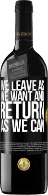 39,95 € 送料無料 | 赤ワイン REDエディション MBE 予約する 私たちは好きなように出発し、できる限り戻ってきます ブラックラベル. カスタマイズ可能なラベル 予約する 12 月 収穫 2015 Tempranillo