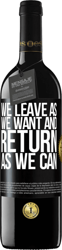 39,95 € 送料無料 | 赤ワイン REDエディション MBE 予約する 私たちは好きなように出発し、できる限り戻ってきます ブラックラベル. カスタマイズ可能なラベル 予約する 12 月 収穫 2016 Tempranillo
