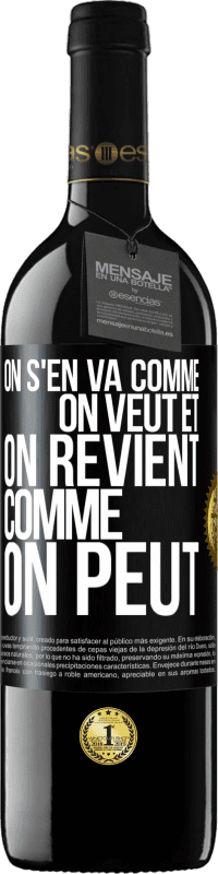 39,95 € Envoi gratuit | Vin rouge Édition RED MBE Réserve On s'en va comme on veut et on revient comme on peut Étiquette Noire. Étiquette personnalisable Réserve 12 Mois Récolte 2014 Tempranillo