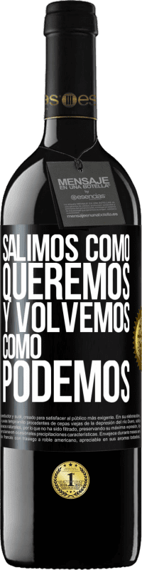 39,95 € Envío gratis | Vino Tinto Edición RED MBE Reserva Salimos como queremos y volvemos como podemos Etiqueta Negra. Etiqueta personalizable Reserva 12 Meses Cosecha 2014 Tempranillo