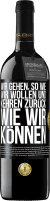 39,95 € Kostenloser Versand | Rotwein RED Ausgabe MBE Reserve Wir gehen, so wie wir wollen und kehren zurück, wie wir können Schwarzes Etikett. Anpassbares Etikett Reserve 12 Monate Ernte 2014 Tempranillo