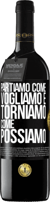 39,95 € Spedizione Gratuita | Vino rosso Edizione RED MBE Riserva Partiamo come vogliamo e torniamo come possiamo Etichetta Nera. Etichetta personalizzabile Riserva 12 Mesi Raccogliere 2014 Tempranillo