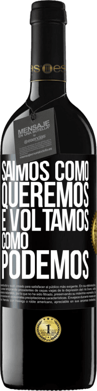 39,95 € Envio grátis | Vinho tinto Edição RED MBE Reserva Saímos como queremos e voltamos como podemos Etiqueta Preta. Etiqueta personalizável Reserva 12 Meses Colheita 2014 Tempranillo