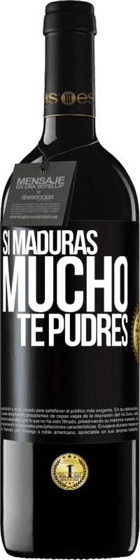 39,95 € Envío gratis | Vino Tinto Edición RED MBE Reserva Si maduras mucho te pudres Etiqueta Negra. Etiqueta personalizable Reserva 12 Meses Cosecha 2015 Tempranillo