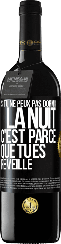 39,95 € Envoi gratuit | Vin rouge Édition RED MBE Réserve Si tu ne peux pas dormir la nuit c'est parce que tu es réveillé Étiquette Noire. Étiquette personnalisable Réserve 12 Mois Récolte 2015 Tempranillo